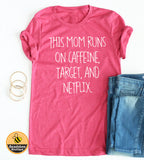Mom Runs on ... Tee