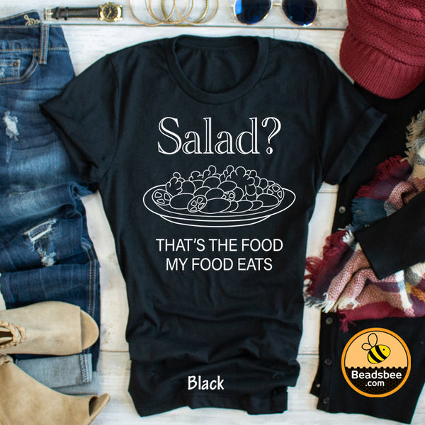 Salad? That's The Food My Food Eats