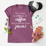 Coffee And A Whole Lotta Jesus tee