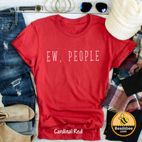 Ew, People Tee