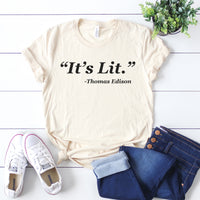 "It's Lit." - Thomas Edison