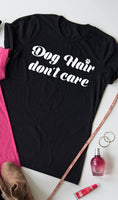 Dog Hair Don't Care tee
