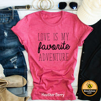 Love is my Favorite Adventure Tee