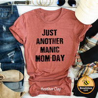 Just Another Manic Mom-Day tee