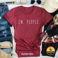 Ew, People Tee