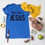 Y'all Need Jesus tee