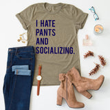 I Hate Pants tee