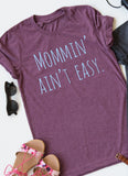 Mommin' Ain't Easy tee