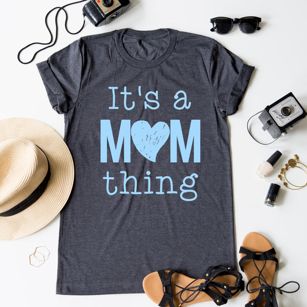 It's A Mom Thing tee