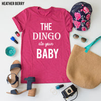 The Dingo Ate Your Baby tee
