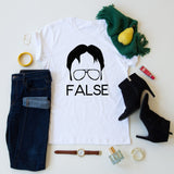 False- Dwight Schrute