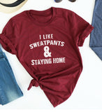 Sweatpants and Staying Home Tee