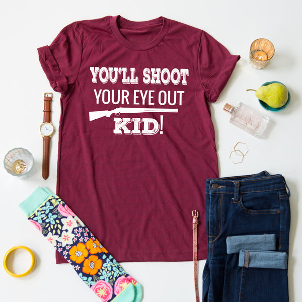 You'll Shoot Your Eye Out tee