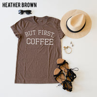 But First, Coffee tee