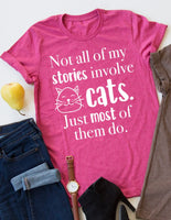 Not All Of My Stories Involve Cats... tee