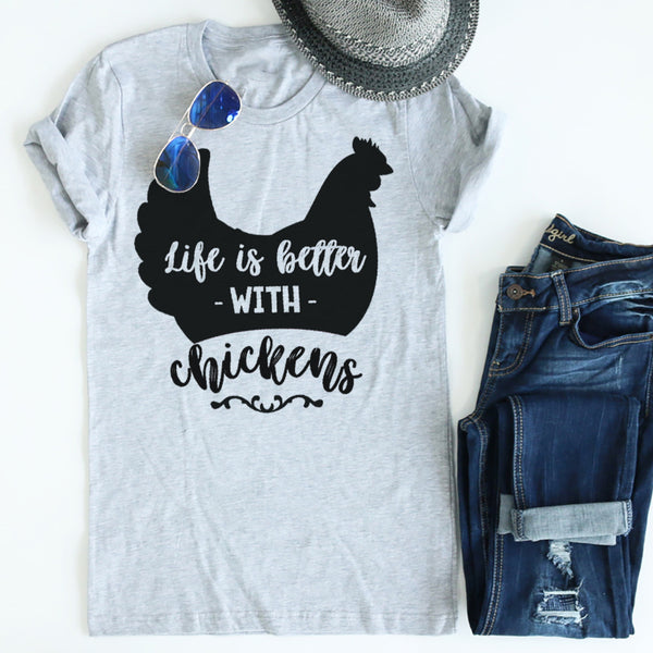 Life Is Better With Chickens tee