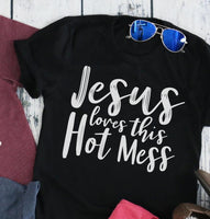 Jesus Loves This Hot Mess tee