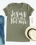 Jesus Loves This Hot Mess tee